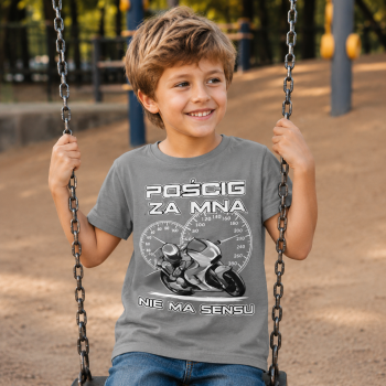 KOSZULKA POŚCIG ZA MNĄ